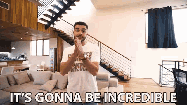 a man in a living room with the words it 's gonna be incredible