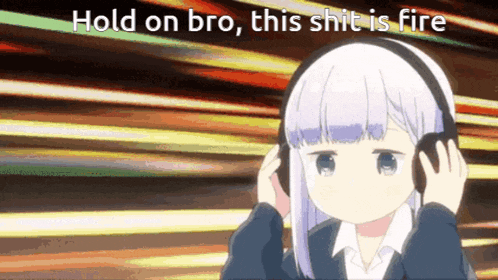 a girl wearing headphones with the words hold on bro this shit is fire behind her