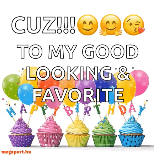 a birthday card that says cuz to my good looking and favorite happy birthday