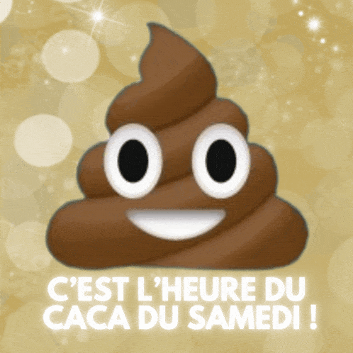 a picture of a pile of poop with the words " c'est l'heure du caca du samedi " below it