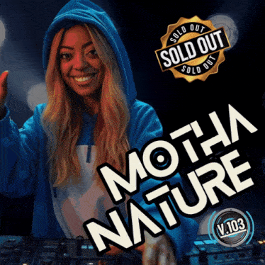 a woman in a blue hoodie is behind a sold out motha nature v. 103