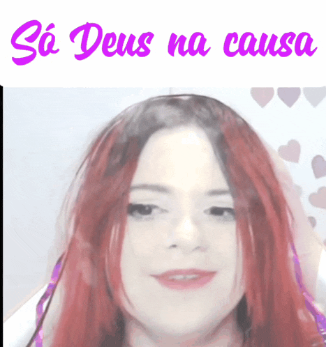 a picture of a woman with red hair and the words so deus na causa