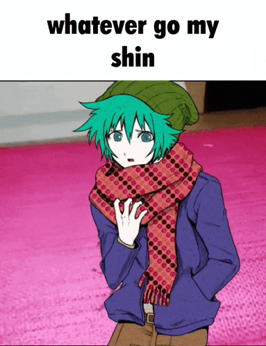 a green haired anime character with a scarf around his neck and the words whatever go my shin