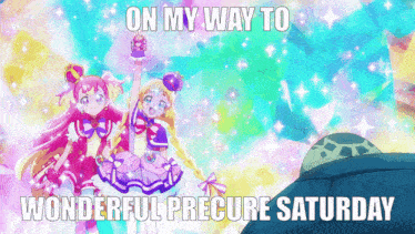 on my way to wonderful precure saturday written on a cartoon