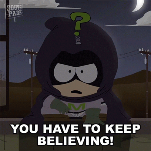 You Have To Keep Believing Mysterion GIF - You Have To Keep Believing Mysterion South Park GIFs