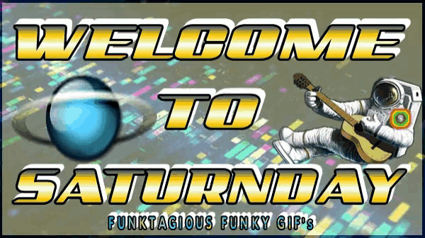 Funky Saturday Saturnday GIF - Funky Saturday Saturnday Funktagious GIFs