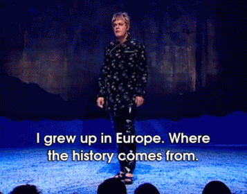 Europe Has All The History GIF - Europe Comedy Comedian GIFs