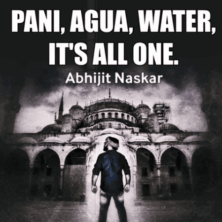 Pani Agua Water Its All One Abhijit Naskar GIF - Pani Agua Water Its All One Abhijit Naskar Naskar GIFs