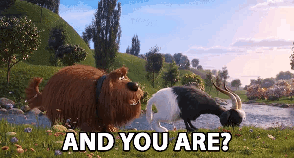 a picture of a dog and a goat with the words " and you are " on the bottom