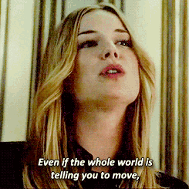 Even If The Whole World Telling You To Move GIF - Even If The Whole World Telling You To Move GIFs