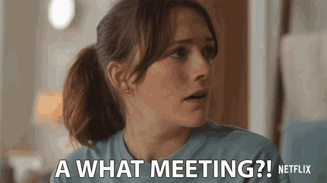 a woman in a blue shirt says " a what meeting netflix "