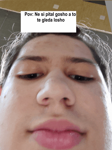 a close up of a man 's face with a caption that says pov ne si pital gosho a to