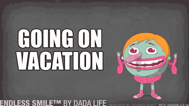 a poster that says going on vacation endless smile developed by dada life