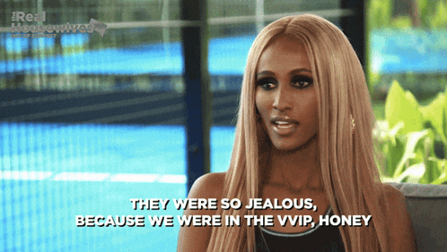 a woman says they were so jealous because we were in the vvip honey