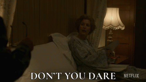Dont You Dare Margaret Thatcher GIF - Dont You Dare Margaret Thatcher Gillian Anderson GIFs