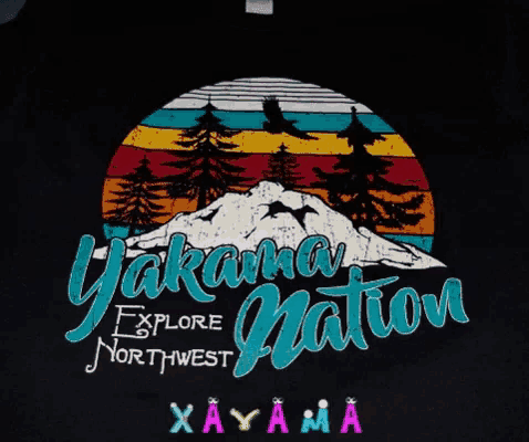 a black shirt that says yakama nation explore northwest xayama
