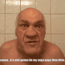 a shirtless bald man is making a funny face and says soooo