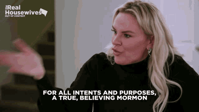a woman says " for all intents and purposes a true believing mormon " on the screen