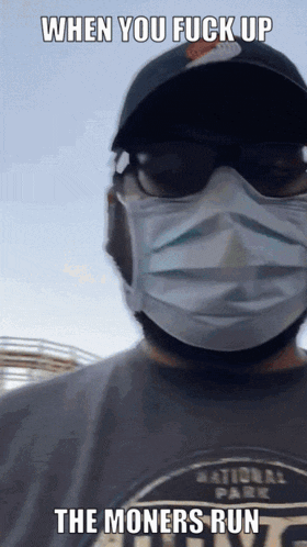 a man wearing a face mask and sunglasses says when you fuck up