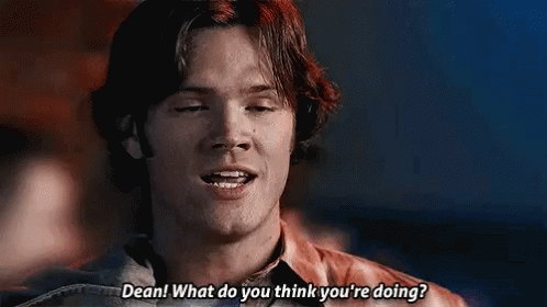 Dean Super Natural GIF - Dean Super Natural What Do You Think Youre Doing GIFs