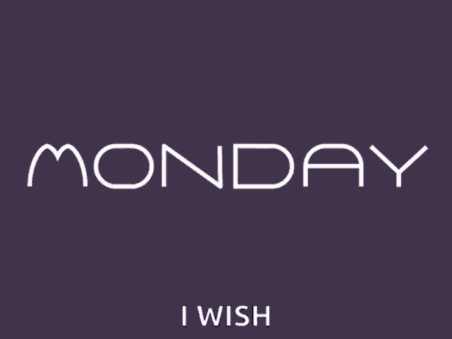 Monday Hate Mondays GIF - Monday Hate Mondays I Wish GIFs
