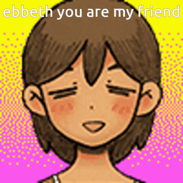 a drawing of a girl with the words " ebbeth you are my friend " written on it