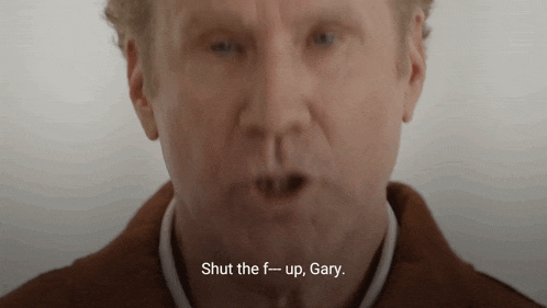 a close up of a man 's face with the words shut the f-up gary in the corner