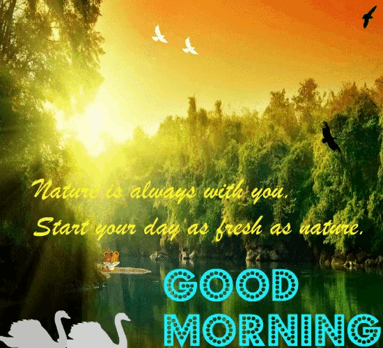nature is always with you start your day as fresh as nature good morning poster