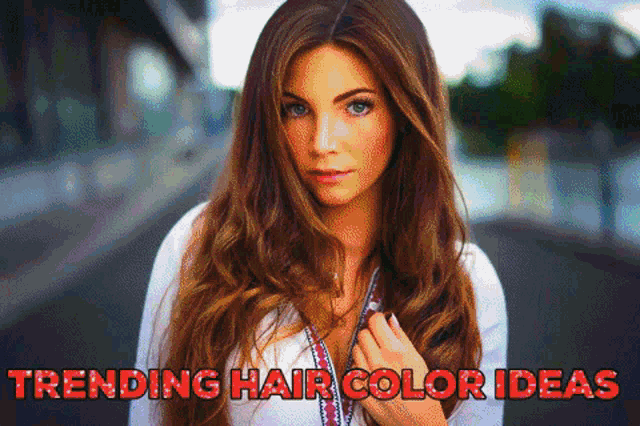 a picture of a woman with the words " trending hair color ideas " above her