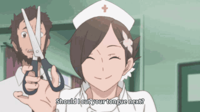 a nurse is holding a pair of scissors with the words should i cut your tongue next below her