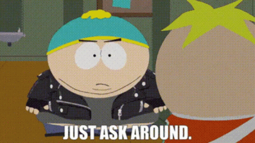 South Park Eric Cartman GIF - South Park Eric Cartman Just Ask Around GIFs