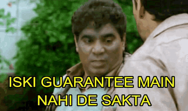 two men are talking to each other and one of them is saying `` iski guarantee main nahi de sakta ''