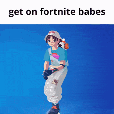 a picture of a girl with the words get on fortnite babes above her