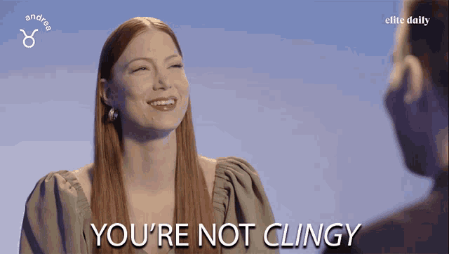 a woman says you 're not clingy in front of a blue background