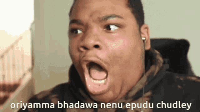 a man with a surprised look on his face and the words oriyamma bhadrawa neno epudu chudley