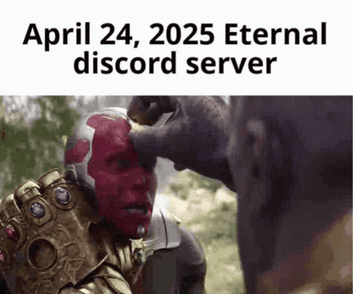 april 24 2025 eternal discord server with a picture of thanos touching vision 's face