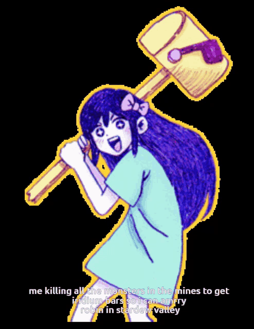 a cartoon of a girl holding a large wooden hammer with the caption me killing all the monsters in the mines