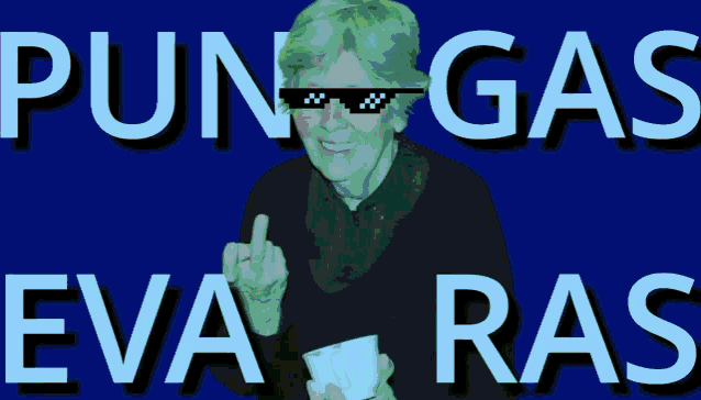 an elderly woman wearing sunglasses is giving the middle finger and the words pun gas eva ras are behind her