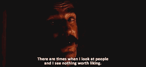 a man with a beard says there are times when i look at people and i see nothing worth liking ..
