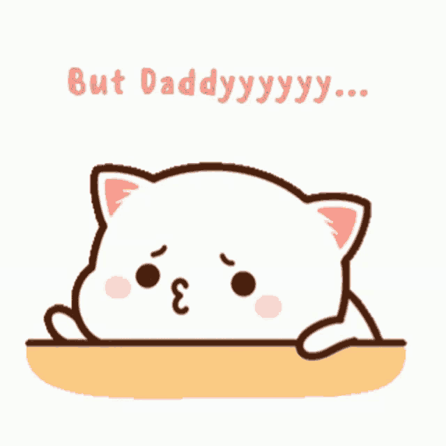a cartoon cat laying on a table with the words but daddy