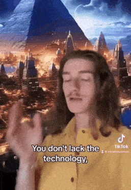 a man with long hair and a mustache says you do n't lack the technology .