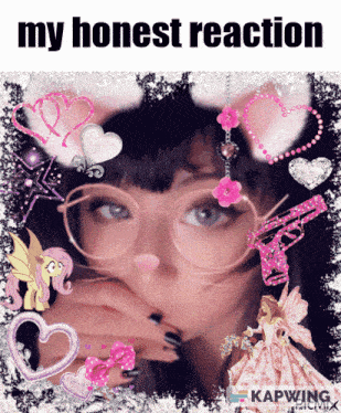 a picture of a girl with glasses and the words " my honest reaction "
