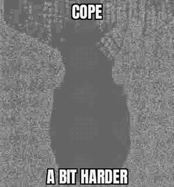 Cope Cope Harder GIF - Cope Cope Harder Coping GIFs