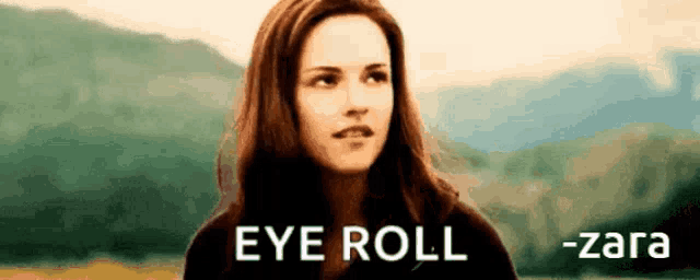 a woman is looking up with the words eye roll -zara written below her