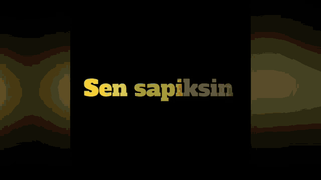 a black background with red and yellow text that says sen sapiksin