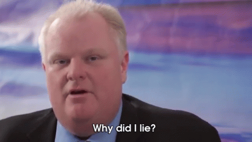 Rob Ford'S New Show, First Question GIF - Lie Why Did I Lie Ford Nation GIFs
