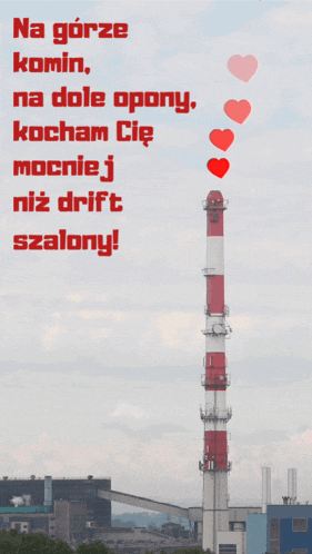 a red and white chimney with hearts coming out of it and the words na górze komin na dole opony kocham cię