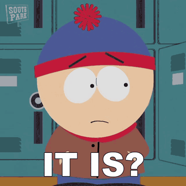 stan marsh from south park says " it is " in front of lockers