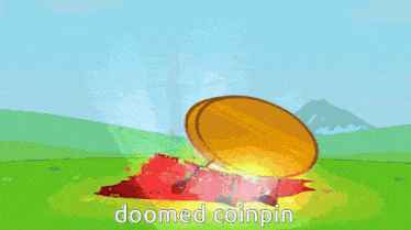 a cartoon of a coin being destroyed with the words doomed coinpin