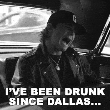 I'Ve Been Drunk Since Dallas Grant Gilbert GIF